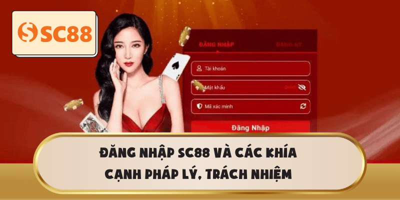 Đăng nhập SC88 và các khía cạnh pháp lý, trách nhiệm